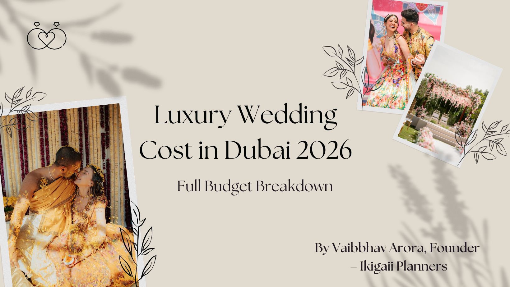 Luxury Wedding Cost in Dubai 2026 Full Budget Breakdown by a planner
