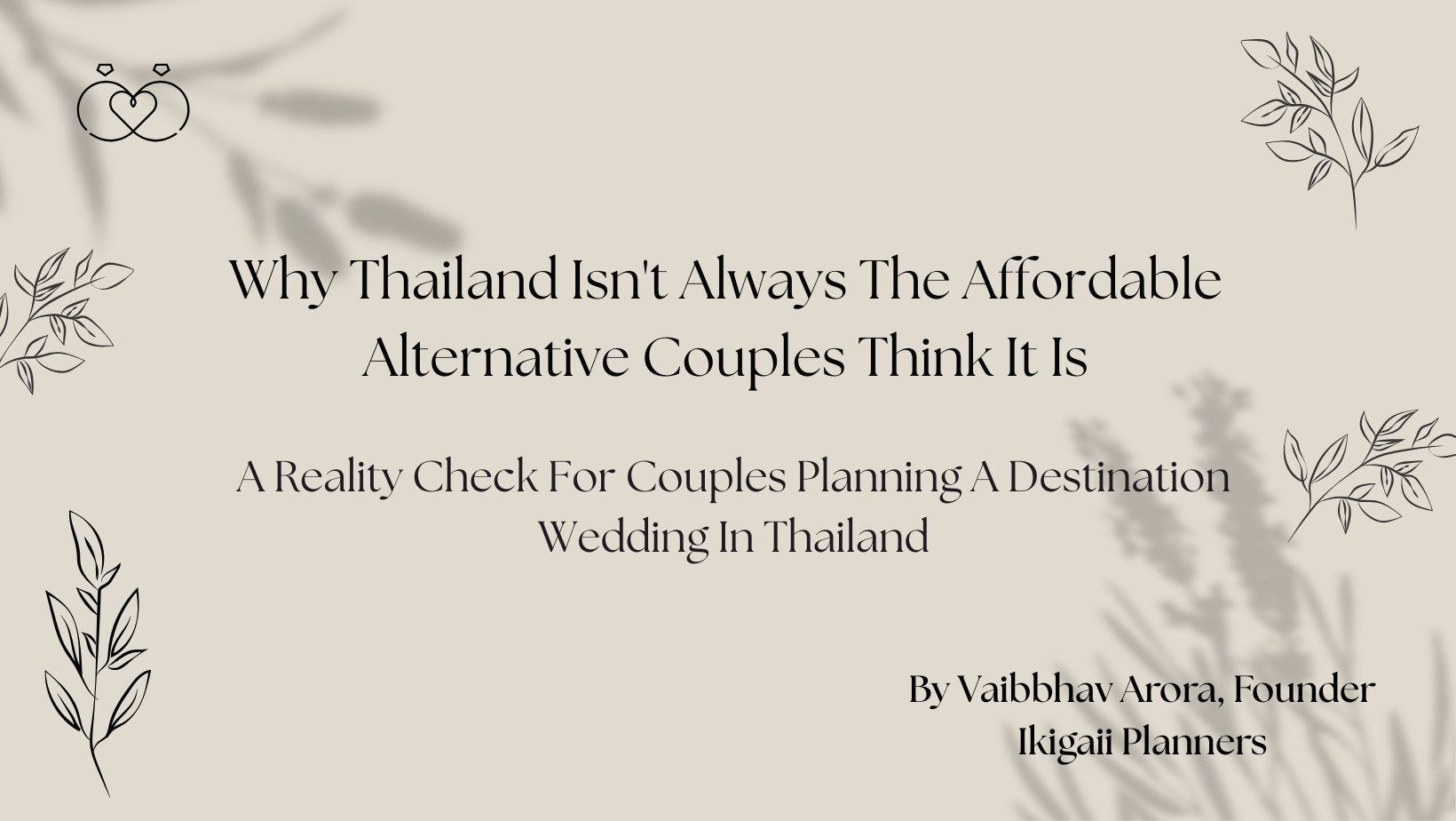 A Reality Check For Couples Planning A Destination Wedding In Thailand