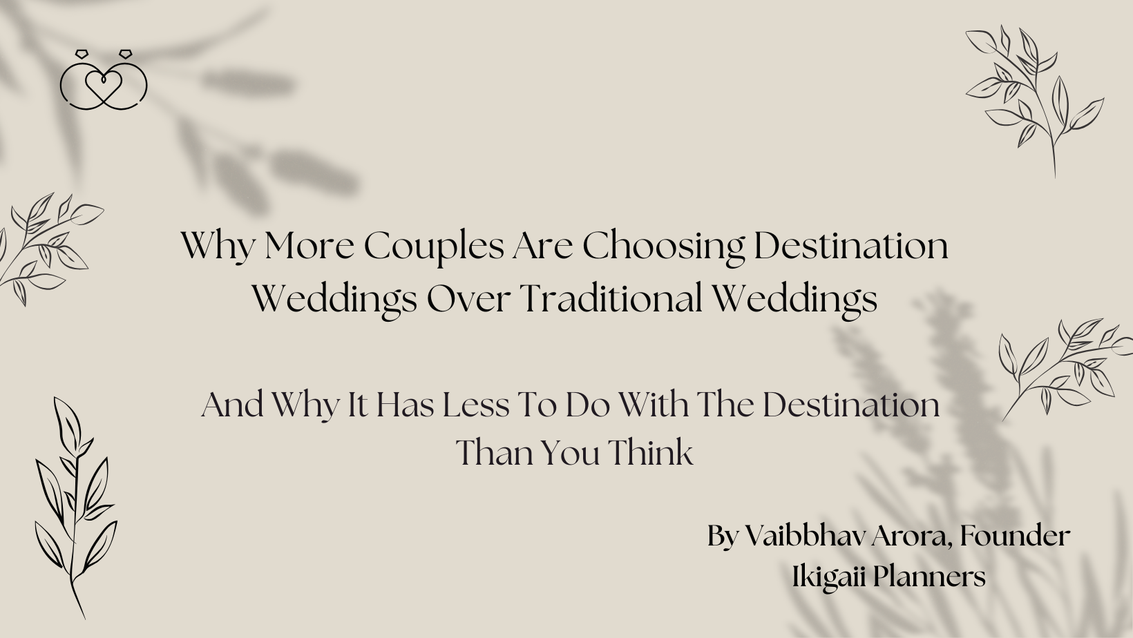 Why More Couples Are Choosing Destination Weddings Over Traditional Weddings