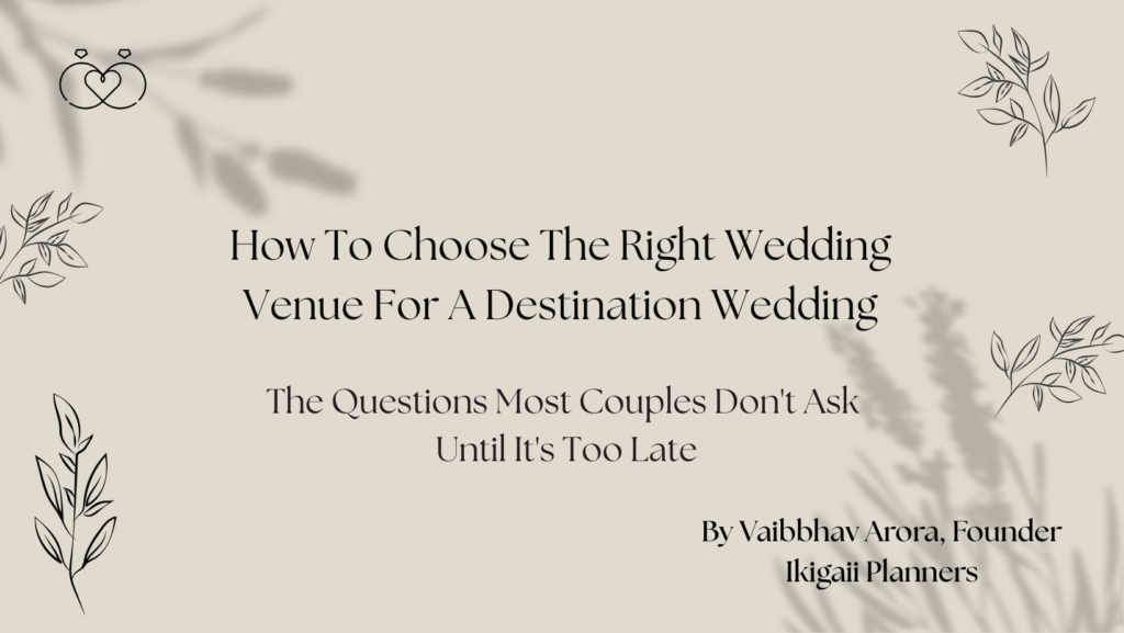 How To Choose The Right Wedding Venue For A Destination Wedding