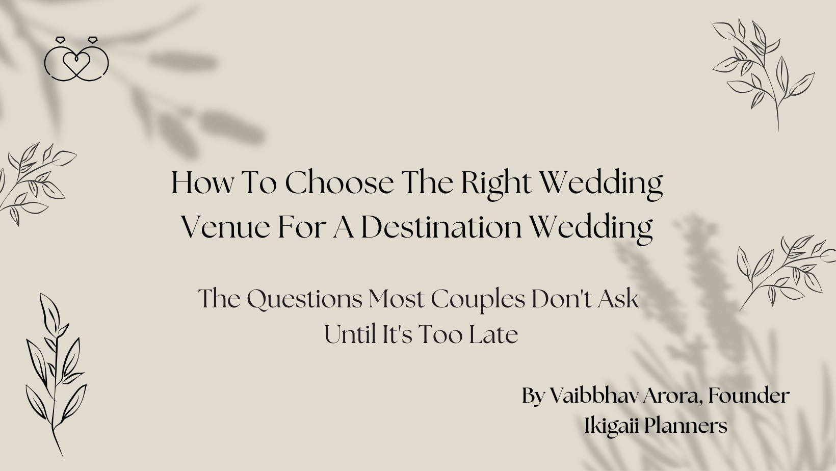How To Choose The Right Wedding Venue For A Destination Wedding