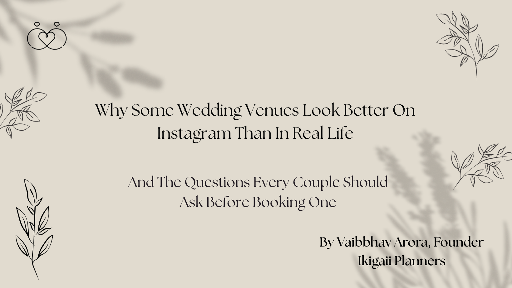 Why Some Wedding Venues Look Better On Instagram Than In Real Life